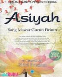 Image of Asiyah: Sang Mawar Gurun Fir'aun