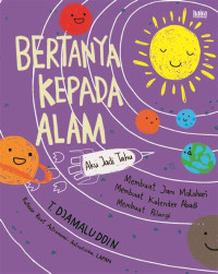 Image of Bertanya Kepada Alam; Aku Jadi Tahu