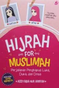 Image of Hijrah for Muslimah: Perjalanan Penghapus Luka, Duka, dan Dosa