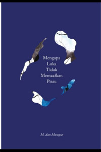 Image of Mengapa Luka Tidak Memaafkan Pisau