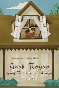 Image of Perayaan Hilang Arah Series: Anak Tengah yang Merayakan Lukanya