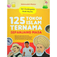 Image of Seri Ensiklopedia Anak Muslim: 125 Tokoh Islam Ternama Sepanjang Masa