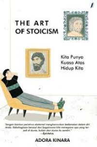 Image of The Art of Stoicism; Kita Punya Kuasa atas Hidup Kita