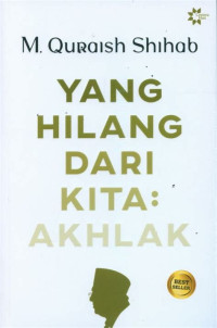 Image of Yang Hilang dari Kita: Akhlak